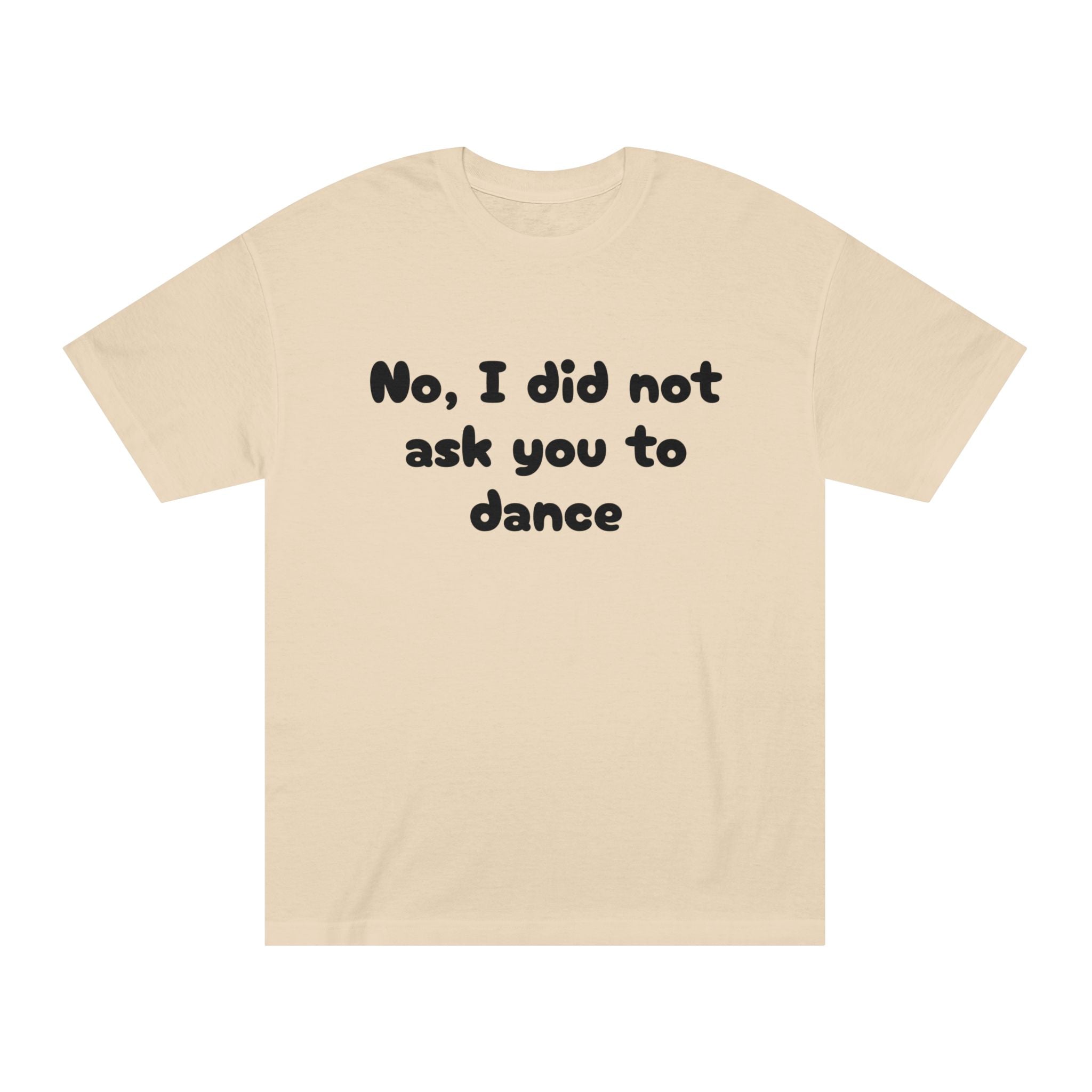 Sarcastic Unisex Tee, Funny Quote T-Shirt, Humor Gift, Casual Wear, Statement Shirt, Social Gathering Outfit