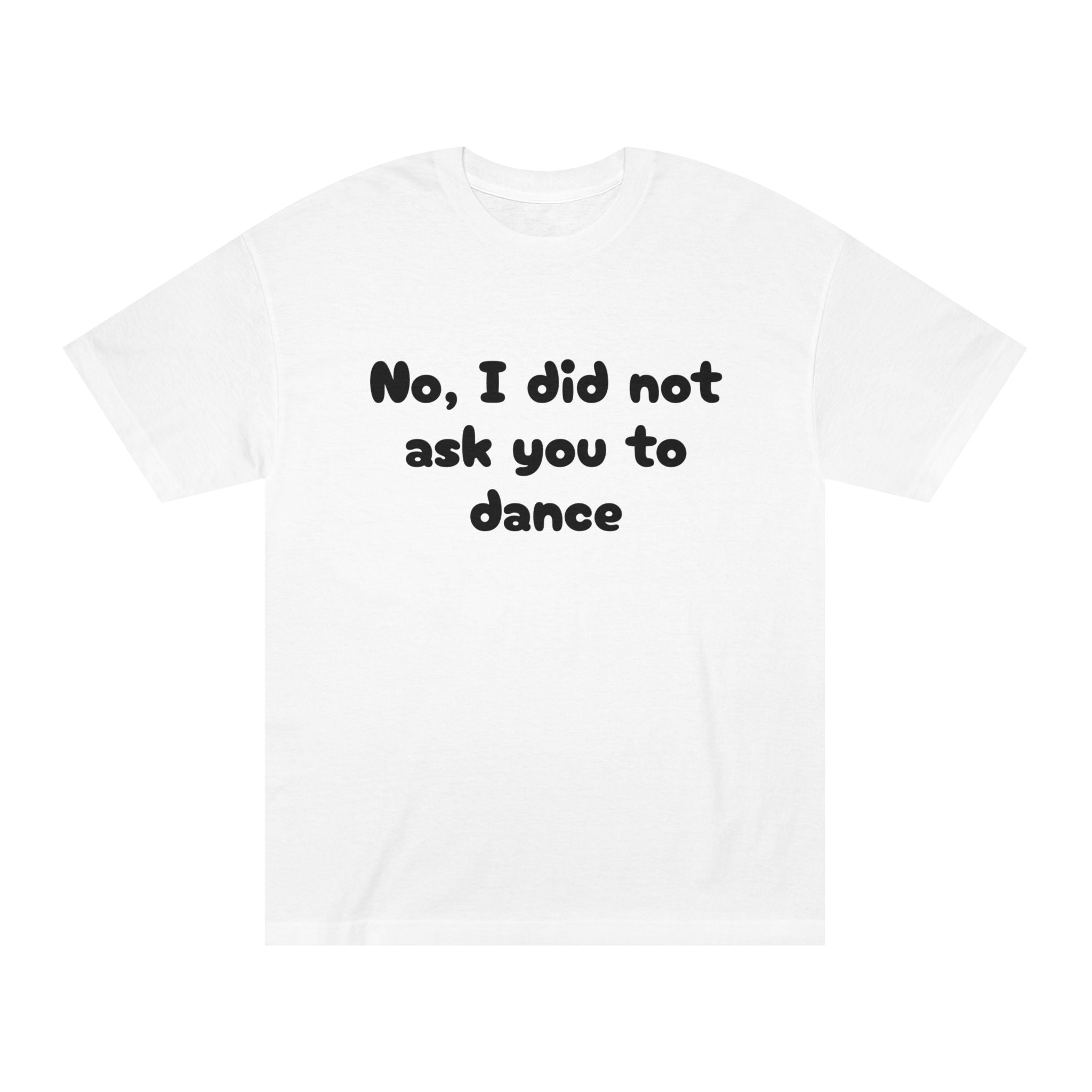 Sarcastic Unisex Tee, Funny Quote T-Shirt, Humor Gift, Casual Wear, Statement Shirt, Social Gathering Outfit
