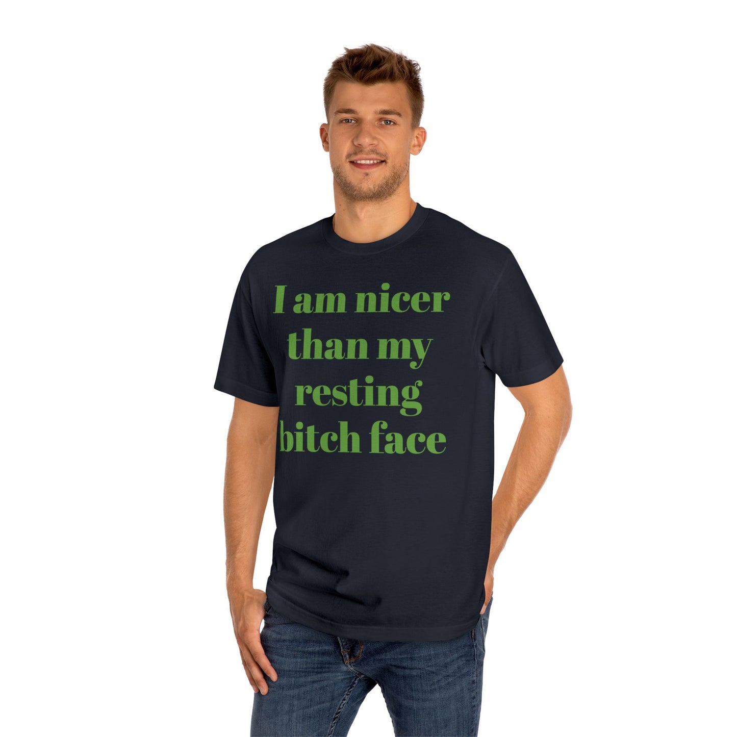 I Am Nicer Than My Resting Bitch Face