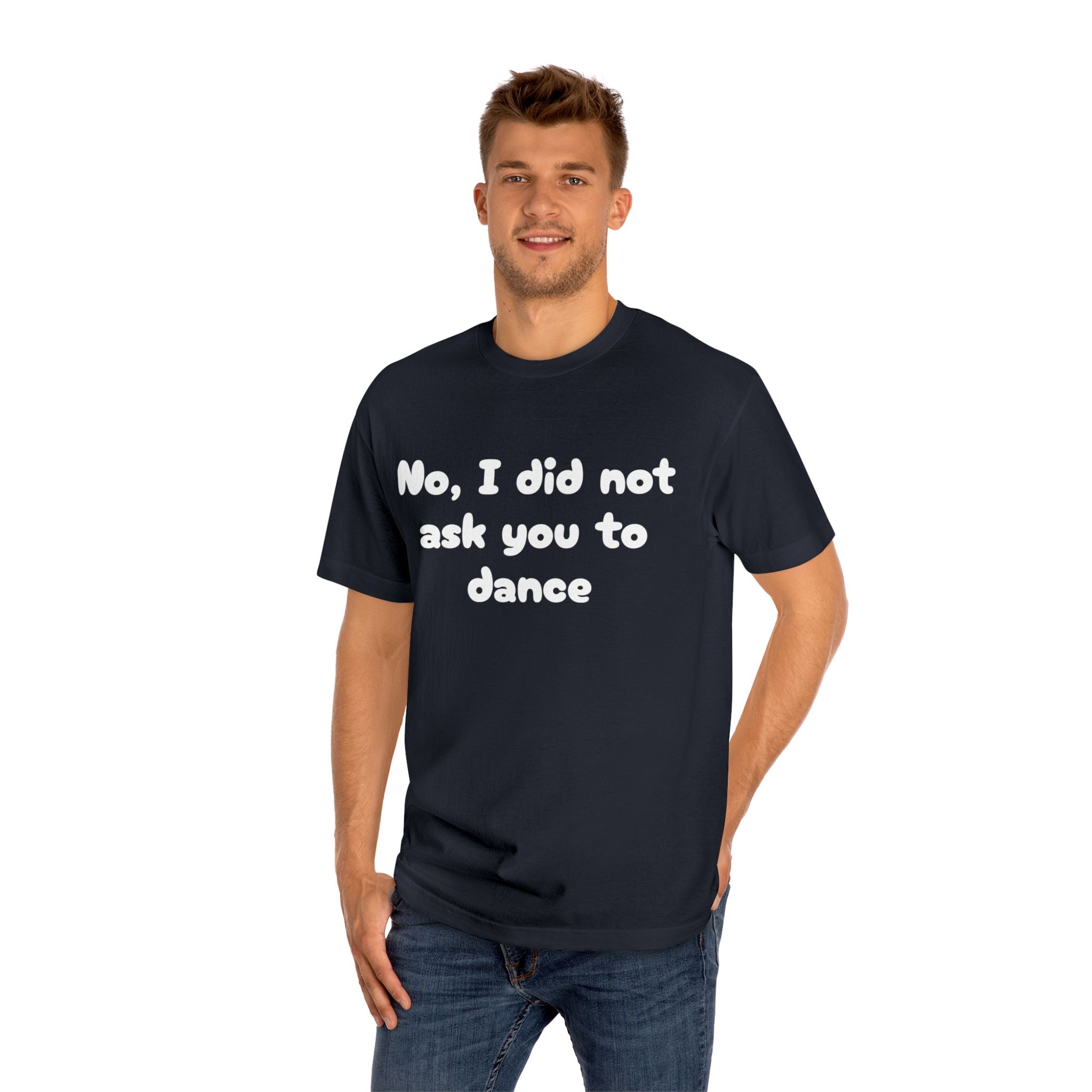 Sarcastic Unisex Tee, Funny Quote T-Shirt, Humor Gift, Casual Wear, Statement Shirt, Social Gathering Outfit