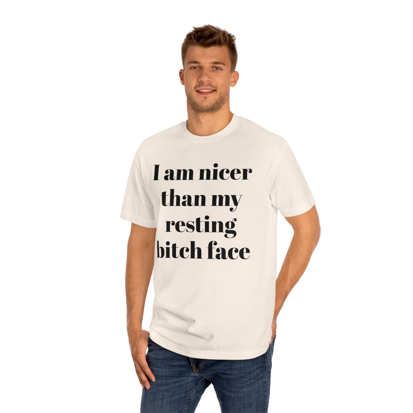 I Am Nicer Than My Resting Bitch Face