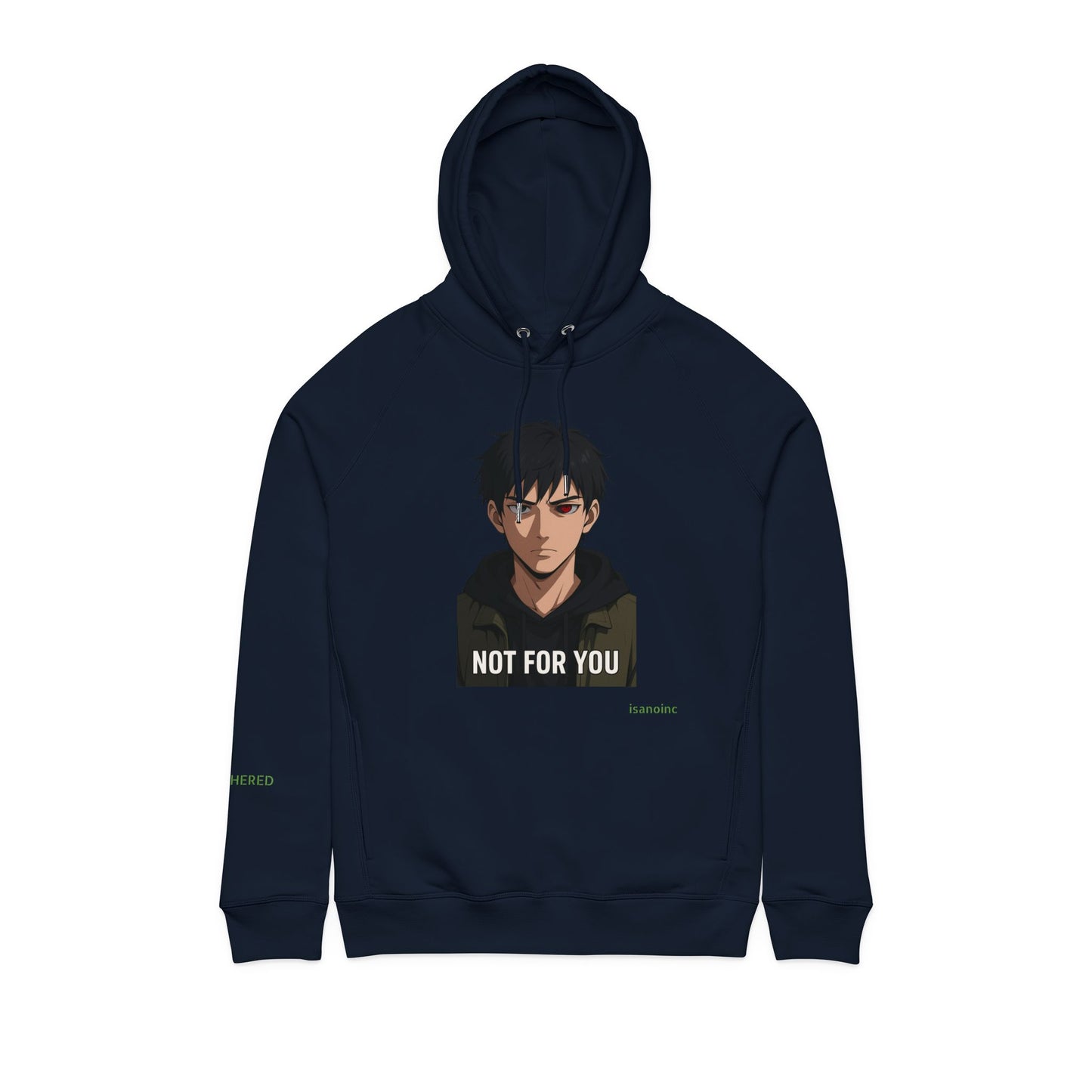 Not For You Hoodie... but get that Organic Cotton