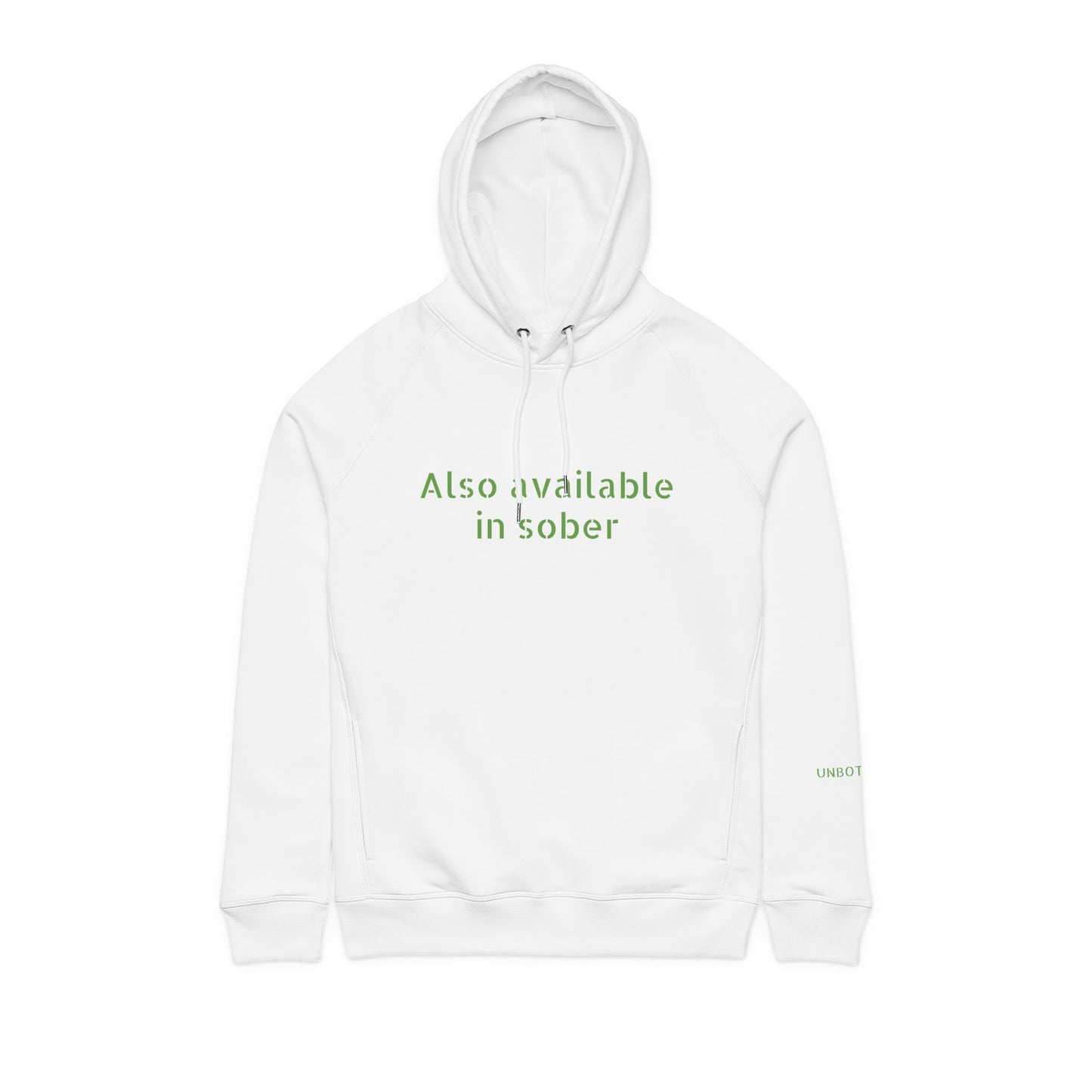 "Also Available in Sober" Organic Cotton Hoodie