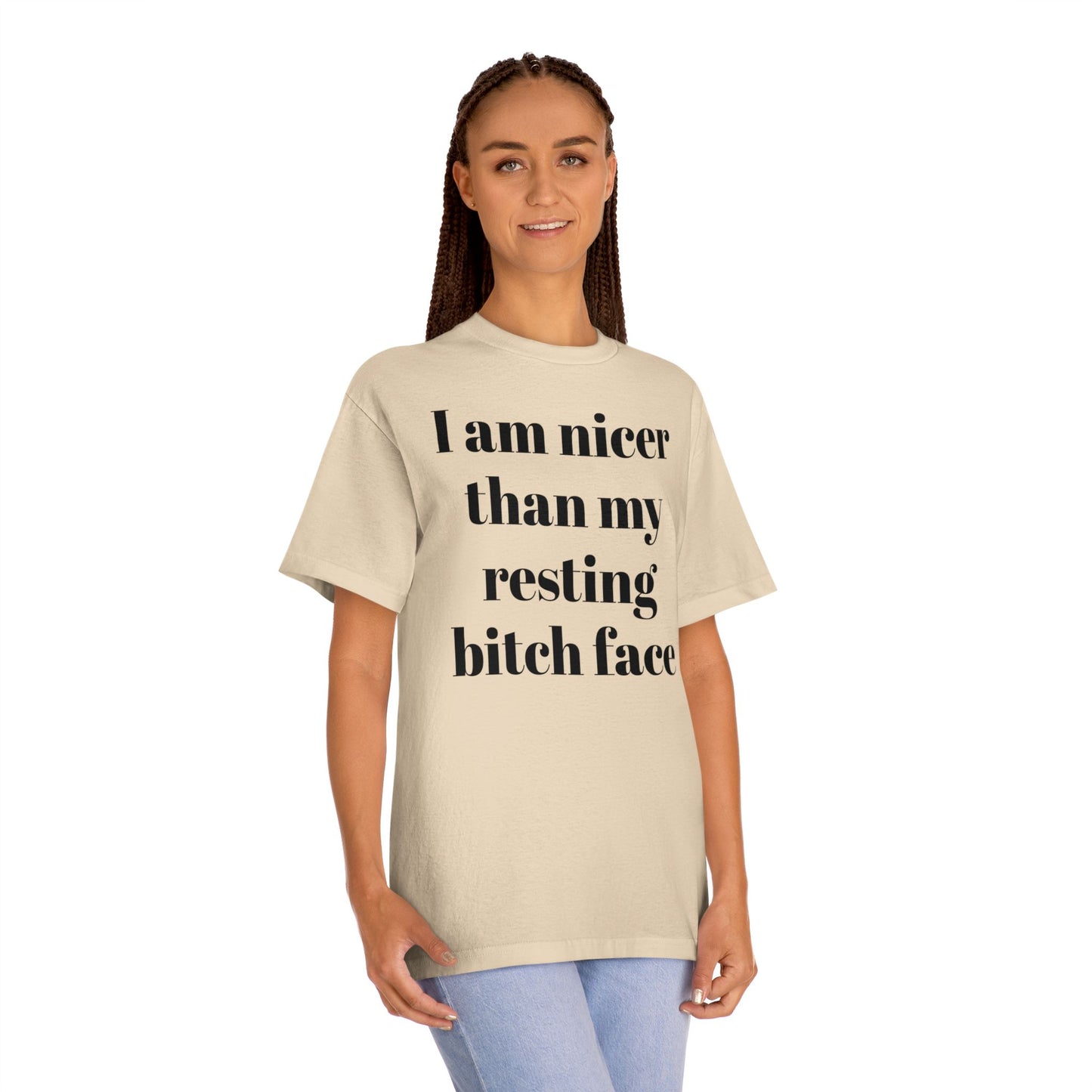 I Am Nicer Than My Resting Bitch Face