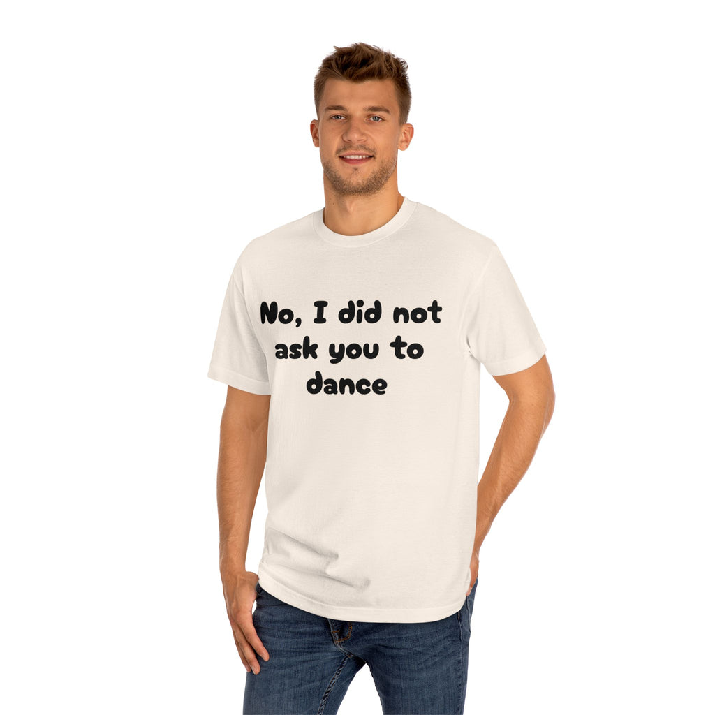 Sarcastic Unisex Tee, Funny Quote T-Shirt, Humor Gift, Casual Wear, Statement Shirt, Social Gathering Outfit