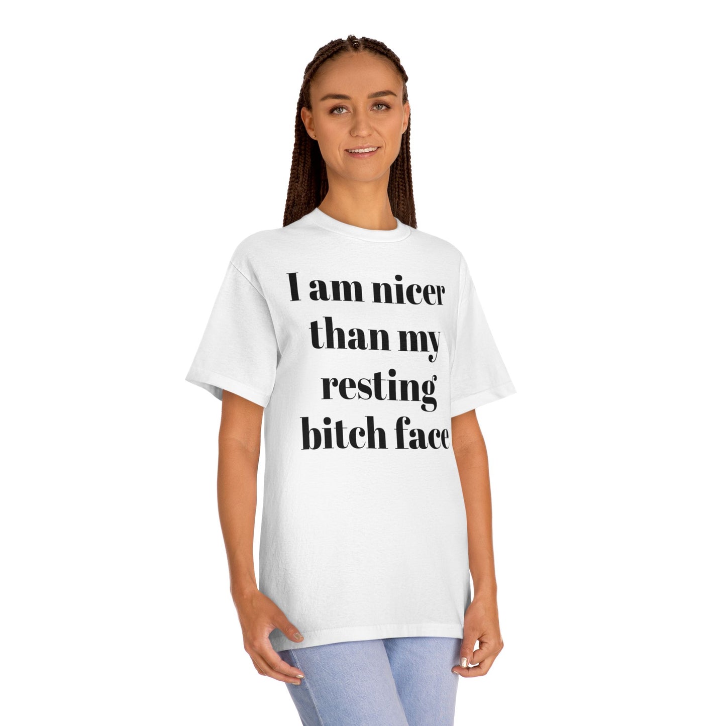 I Am Nicer Than My Resting Bitch Face