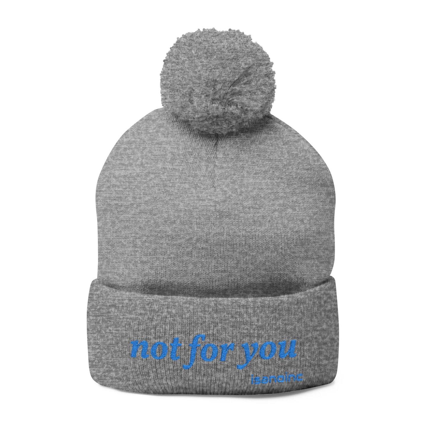 Embroidered ‘not for you’ Pom-Pom Beanie — Cozy Statement Knit Hat